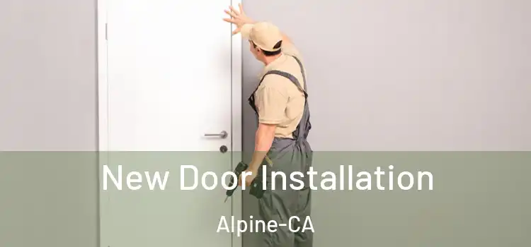  New Door Installation Alpine-CA